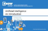Artificial Intelligence An Introduction - AT Styria · Artificial Intelligence An Introduction Dr. Roman Kern Graz, 2018-12-06 ... • Term “Artificial Intelligence” coined in