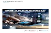 SPEEDING UP THE PAYMENTS LANDSCAPE · 2017-03-21 · SPEEDING UP THE PAYMENTS LANDSCAPE: ... what we described as the disconnect between the innovation that’s taking place in the