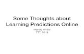 Some Thoughts about Learning Predictions Onlinewhitem/presentations/...Some Thoughts about Learning Predictions Online Martha White TTT, 2019 Online Prediction Learning • Constant