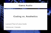 Game Audio · 2019-10-16 · Game Audio : Coding vs. Aesthetics – Leonard Paul – Lotus Audio – GDC 2003 Prototyping Level 1: A first prototype is quickly built, but due to timeline