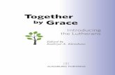 Together by Grace by...of Christian life. Faith in Christ isn’t just about what happens when we die. It’s about how we live. And it’s about how we live not just for ourselves