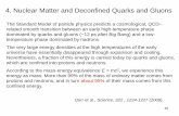 4. Nuclear Matter and Deconfined Quarks and Gluonsuwer/lectures/... · freeze-out (the earliest in the collision timeline we can look with hadronic observables). • Large amount