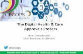 The Digital Health & Care Approvals Process€¦ · The Digital Health & Care Approvals Process Brian Donnelly MSc Chief Executive, CECOPS CIC ©CECOPS 2017 | info@cecops.org.uk |