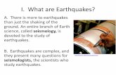 I. What are Earthquakes? - hilldale.k12.ok.us · X. Earthquakes and Buildings E. Earthquake-Resistant Buildings A lot has been learned from building failure during earthquakes. F.
