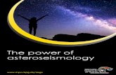 The power of asteroseismology - Government€¦ · asteroseismology – the study of the internal structure of stars through their intrinsic global oscillations. As with musical instruments