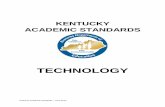 Kentucky Academic Standards- Technology · • technology is used in all content areas to support directed and independent learning. • appropriate terminology, computer operations