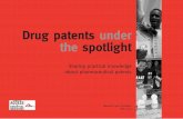 theDrug patents spotlightunder...granting patents in particular fields of technology, such as the pharmaceutical sector. But the TRIPS Agreement also requires that patents are granted