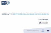 Costis Kompis - LT-Innovate ROCKIT Ignite.pdf · #ICT2015 #CITIARMC 2 Conversational Interaction Technologies Enable people achieve some end-goal, through natural communication, with