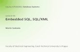 Lecture 05: Embedded SQL, SQL/XMLsvoboda/courses/2015... · A7B36DBS: Database Systems | Lecture 05: Embedded SQL, SQL/XML | 29. 10. 2015 18 Introduction •SQL/XML Extension to SQL