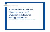 Continuous Survey of Australia’s Migrants...Executive Summary About the survey Between October and December 2014, over seven thousand recent migrants responded to the first follow-up