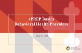 ePREP Basics - Behavioral Health Providers...Jul 19, 2018  · • Social Workers • Vision Providers . The following list applies to individual rendering or solo practitioners, as