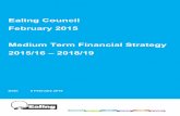 Ealing Council February 2015 Medium Term Financial Strategy 2015/16 2018/19 · EALING COUNCIL MEDIUM-TERM FINANCIAL STRATEGY (MTFS) 2015/16 – 2018/19 1. BACKGROUND In February 2014