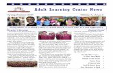 Adult Learning Center News · Adult Learning Center News Inside this issue: In Their Own Words 2among the last ones to be called Friends of the Center 2jikistan, Turkey and Venezuela.