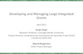Developing and Managing Large Integrated Grants · 2017-10-05 · Developing and Managing Large Integrated Grants April 2011 Sanjiv Singh Research Professor, Carnegie Mellon University