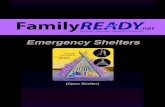 Emergency Shelters - Family ReadyEnclosed Shelters These take more time to build than open shelters (at least three hours), but your efforts will be doubly rewarded. Not only can the