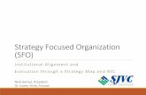 Strategy Focused Organization (SFO)...Strategy Focused Organization Strategy Map – Making it Ours Scorecard – Clarity on Achievement Strategic Initiatives Individual Goal Alignment