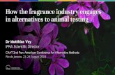 How the fragrance industry engages in alternatives …metrologia.org.br/eventos/pan2018_palestras/SECTION V_4...cultural value of fragrances Our mission To represent the interests