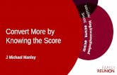 Convert More By Knowing the Score - Amazon S3 · J Michael Manley 2 Greenville, SC Team Owner & Listing Specialist Convert More by Knowing the Score