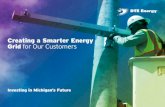 Creating A Smarter Energy Grid For Our Customers · 2019-07-10 · Creating a Smarter Energy Grid for Our Customers. Contents Preparing the Grid 3 Our Challenges ... on our customers.