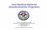 DoD Medical Materiel Standardization Programs · 2016-06-16 · DoD Medical Materiel Standardization Programs CAPT P. Jan Chandler, MC, USN Staff Director, Defense Medical Standardization