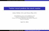 Twitter mood predicts the stock market · 2017-11-30 · Twitter mood predicts the stock market Johan Bollen (IU) and Huina Mao (IU) jbollen@indiana.edu, huinmao@indiana.edu School