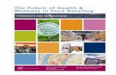 The Future of Health & Wellness in Food Retailing · The Coca-Cola Retailing Research Council, North America asked the Institute for the Future’s Health Horizons Program to help