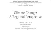 Climate Change: A Regional Perspective Change - … · climate change or the overall ill health of Himalayan glaciers.” Graham Cogley (a remote-sensing expert, Trent University,