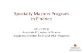 Specialty Masters Program in Finance...Introduction • The Smith School offers two premier finance Masters programs • The Master of Finance (MFin) program started in 2009 – Ranked