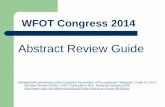Abstract Review Guide - WFOT · about their abstract, to improve their skills in writing and research. However, unless specifically requested by the abstract author via the Congress