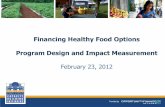 Financing Healthy Food Options Program Design and Impact ... 2... · Today’s Webinar Topic Program Design and Social Impact Metrics • Why? –Building blocks of successful healthy