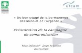 Présentation de la campagne de communication€¦ · – élaborer une campagne de communication à visée pédagogique envers les usagers – évaluer les expérimentations : maisons