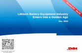 Lithium Battery Equipment Industry Enters Into a Golden Age · 2017-01-20 · Electrode coating Electrode roll-in Electrode slitting Electrode winding or lamination Cell packaging