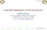 Host Plant Resistance to Fall Armyworm · Host Plant Resistance to Fall Armyworm B.M.Prasanna Director, CIMMYT Global Maize Program ... 14 days after plants were infested with 30