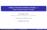 Object Oriented Software Design - I - Object Oriented ...retis.sssup.it/~lipari/courses/oosd2011-1/11.principles.pdf · SOLID denotes the ﬁve principles of good object oriented