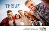 THRIVE · 2020-05-08 · people thrive in their environment, neighborhoods prosper and economies grow. ... them with hands-on experience, they have the ability to elevate themselves