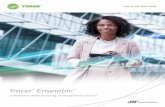 TRANE16027G TracerEnsemble Brochure F Flat€¦ · 7 An option that fits your needs. The new Tracer® Ensemble™ system is available in three scalable installation options, ensuring
