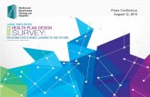 Press Conference August 12, 2015 · LARGE EMPLOYERS’ 2016 HEALTH PLAN DESIGN SURVEY . About the Survey . 2 • This survey is a look forward to what employers are planning for 2016.