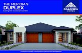 THE MERIDIAN DUPLEX - casaview.com.au · MERIDIAN SERIES INCLUDES: • “Colour on” concrete driveway (up to 70 Sqm) • Ceramic floor tiles to common areas • Carpet to remainder