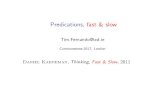 =1=Predications, =1=fast & slow · Predications,fast & slow Tim.Fernando@tcd.ie Commonsense-2017, London Daniel Kahneman, Thinking,Fast & Slow, 2011 subject predicate