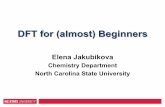 DFT for (almost) Beginners - Duke Universityhybrid3.duke.edu/sites/hybrid3.duke.edu/files/u63/dft_HybriD3... · DFT for (almost) Beginners Elena Jakubikova Chemistry Department NorthCarolinaStateUniversity.