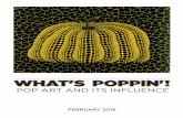 WHAT'S POPPIN'! · WHAT'S POPPIN'! Hamilton outlined Pop’s characteristics in 1957 in a letter to friends, ‘Pop Art should be popular, transient, expendable, low-cost, mass-produced,