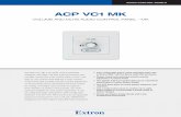 ACP VC1 MK - Extron · 2019-06-27 · VOLUME AND MUTE AUDIO CONTROL PANEL - MK ACP VC1 MK The ACP VC1 MK is an audio control panel that interfaces with DMP 128 Plus audio processors