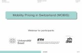 Mobility Pricing in Switzerland (MOBIS) · 2020-06-17 · Study design Sampling Pool. 91,300 persons in urban agglom. in Switzerland. Identified by BFS. Invited by letter. Initial