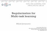 Regularization for - Machine Learningmachinelearning.math.rs/Jovanovic-MultiTask.pdf · Regularization for ... Zhou,Chen,Ye (2012) Multi-Task Learning: Theory, Algorithms, and Applications