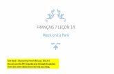 FRANÇAIS 7 LEÇON 14 - pittsfordschools.org · FRANÇAIS 7 LEÇON 14 Week-end à Paris Text Book: Discovering French Bleu pp. 204-215 You can use this PPT to guide your through the