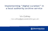 Implementing “digital curation” in - Gloucestershire · "Curation and Trust" JHOVE Metadata-extractor FITS XENA SWORD DROID Digital Record Object Identification DROID Curate Baglt