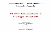 How to Make a Verge Watch · 2016-05-28 · This treatise, spanning the theory and practice of clock and watch making, finishes with a long chapter giving step-by-step instructions