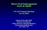 Direct Oral Anticoagulants NYACP Oct 2019 - Copy(1).pdf · Direct Oral Anticoagulants Pearls & Pitfalls NY ACP Chapter Meeting Oct 12, 2019. DISCLOSURES • Pfizer / BMS –grant