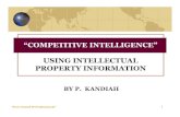 “COMPETITIVE INTELLIGENCE” USING INTELLECTUAL …...“Your trusted IP Professionals” 1 BY P. KANDIAH “COMPETITIVE INTELLIGENCE” USING INTELLECTUAL PROPERTY INFORMATION
