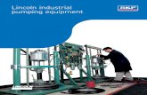 Lincoln industrial pumping equipment - JSG Industrial Systems · pumping very heavy-viscosity materials (ink flushes, epoxies, mastics, etc.). Our systems are found in diverse industries,